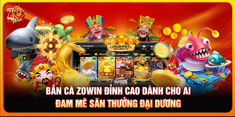 Bắn Cá ZOWIN đỉnh cao dành cho ai đam mê săn thưởng đại dương