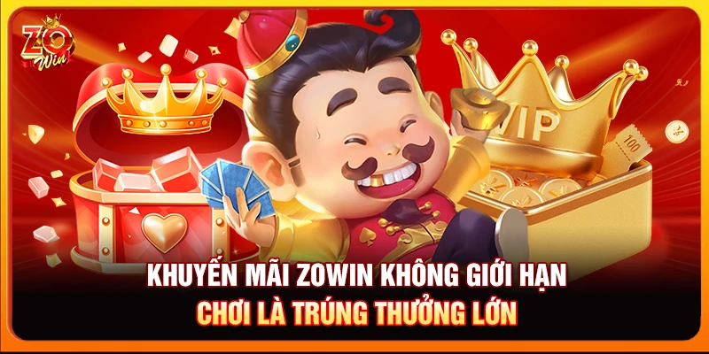 Khuyến mãi Zowin không giới hạn - Chơi là trúng thưởng lớn